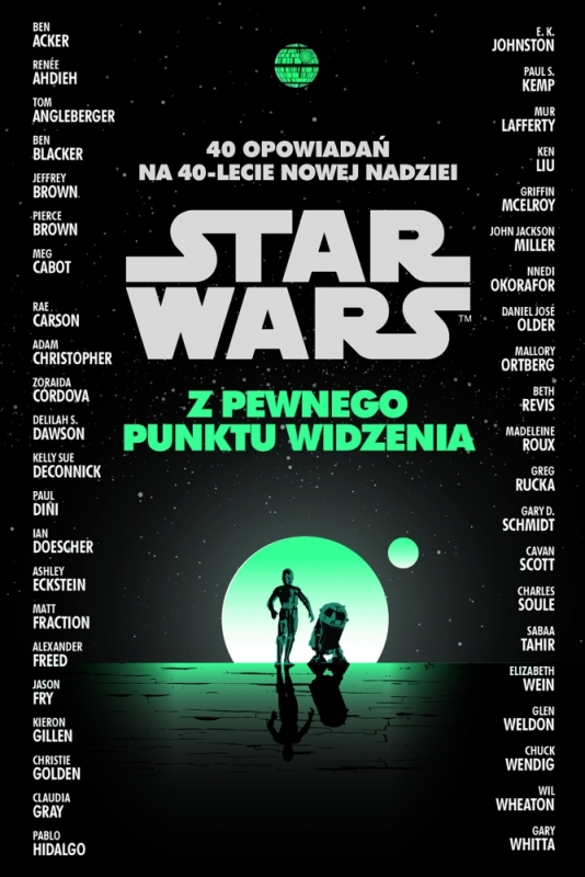 Z PEWNEGO PUNKTU WIDZENIA 40 OPOWIADAŃ NA 40-LECIE NOWEJ NADZIEI STAR WARS