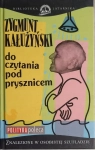 DO CZYTANIA POD PRYSZNICEM ZYGMUNT KAŁUŻYŃSKI