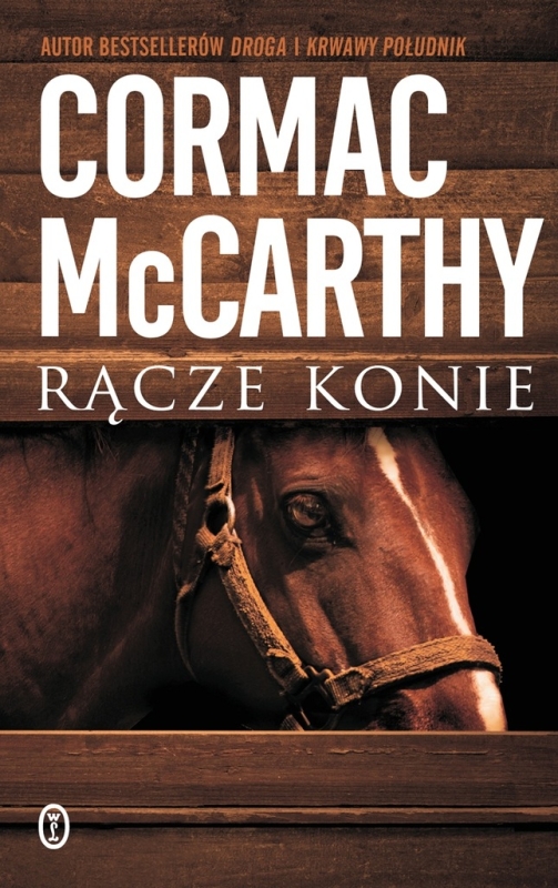 RĄCZE KONIE CORMAC MCCARTHY NOWA