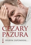 BYŁBYM ZAPOMNIAŁ CEZARY PAZURA O SOBIE Z PAZUREM