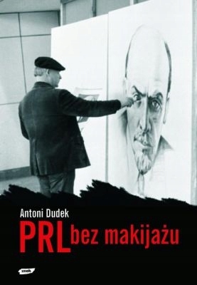 PRL BEZ MAKIJAŻU ANTONI DUDEK