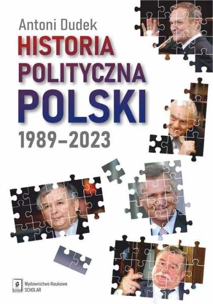 HISTORIA POLITYCZNA 1989-2023 ANTONI DUDEK