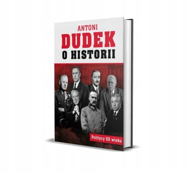 POLITYCY XX WIEKU ANTONI DUDEK
