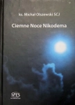 CIEMNE NOCE NIKODEMA KSIĄDZ MICHAŁ OLSZEWSKI SCJ (REPRESJONOWANY)