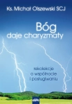 BÓG DAJE CHARYZMATY KSIĄDZ MICHAŁ OLSZEWSKI SCJ (REPRESJONOWANY)