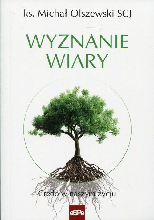 WYZNANIE WIARY KSIĄDZ MICHAŁ OLSZEWSKI SCJ (REPRESJONOWANY)