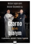 CZARNO NA BIAŁYM O UZDROWIENIU SPOWIEDZI KSIĄDZ MICHAŁ OLSZEWSKI SCJ LEGAN