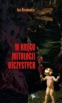 W KRĘGU MITOLOGII OJCZYSTYCH JAN KIENIEWICZ