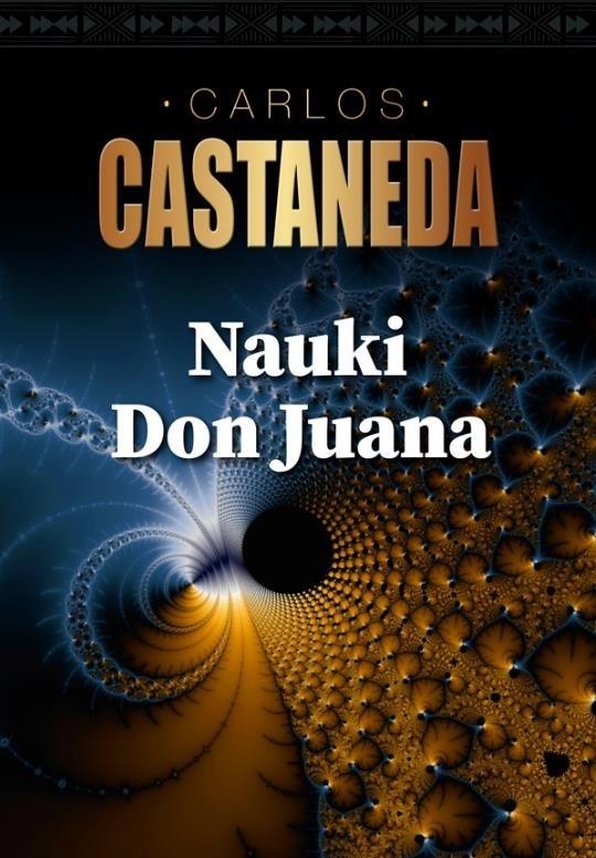 NAUKI DON JUANA CARLOS CASTANEDA