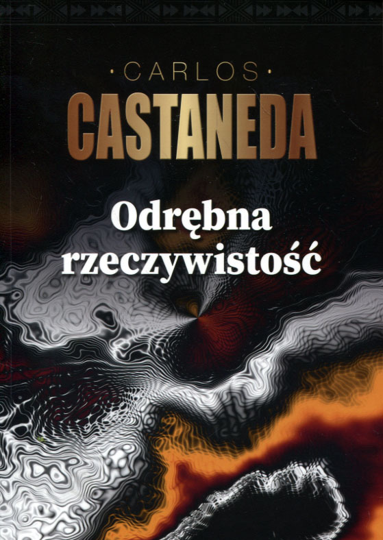 ODRĘBNA RZECZYWISTOŚĆ CARLOS CASTANEDA