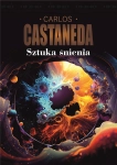 SZTUKA ŚNIENIA CARLOS CASTANEDA