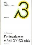 PORTUGALCZYCY W AZJI XV-XX WIEKU JAN KIENIEWICZ