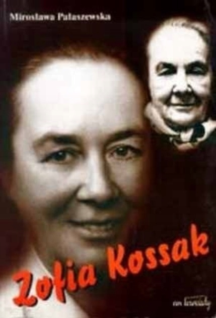 ZOFIA KOSSAK MIROSŁAWA PAŁASZEWSKA