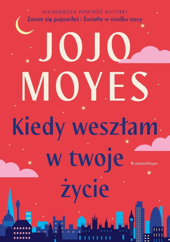 KIEDY WESZŁAM W TWOJE ŻYCIE JOJO MOYES