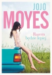 RAZEM BĘDZIE LEPIEJ JOJO MOYES