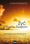 ŻYĆ W DUCHU ŚWIĘTYM KSIĄDZ MICHAŁ OLSZEWSKI SCJ (REPRESJONOWANY)
