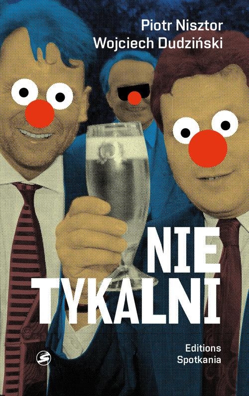 NIETYKALNI PIOTR NISZTOR WOJCIECH DUDZIŃSKI