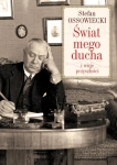 ŚWIAT MEGO DUCHA I WIZJE PRZYSZŁOŚCI STEFAN OSSOWIECKI NOWA
