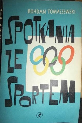 SPOTKANIA ZE SPORTEM BOHDAN TOMASZEWSKI