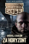 UNIWERSUM METRO 2033 ZA HORYZONT ANDRIEJ DIAKOW