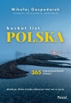 BUCKET LIST POLSKA 365 NIEOCZYWISTYCH MIEJSC MIKOŁAJ GOSPODAREK