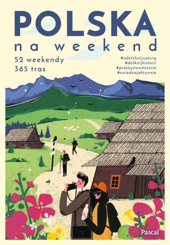 POLSKA NA WEEKEND 52 WEEKENDY 365 TRAS STEFAŃCZYK MIKOŁAJ GOSPODAREK