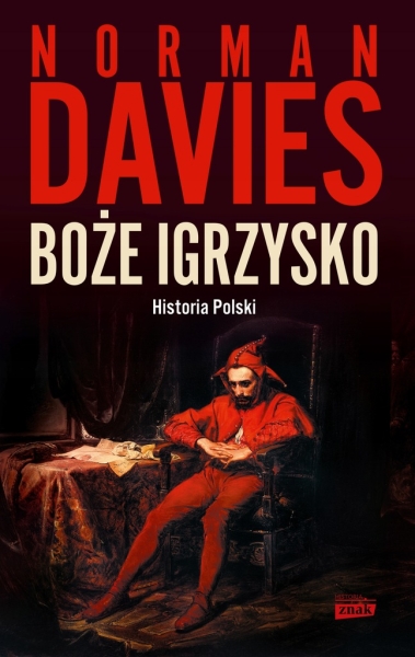 BOŻE IGRZYSKO HISTORIA POLSKI NORMAN DAVIES
