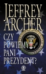CZY POWIEMY PANI PREZYDENT? JEFFREY ARCHER