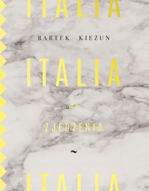 ITALIA DO ZJEDZENIA BARTEK KIEŻUN