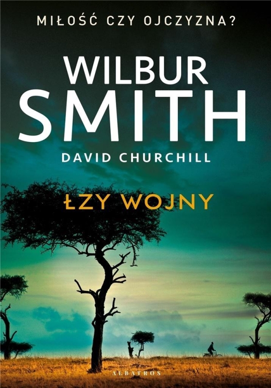 ŁZY WOJNY WILBUR SMITH DAVID CHURCHILL