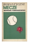 ROMANTYCZNE MECZE BOHDAN TOMASZEWSKI