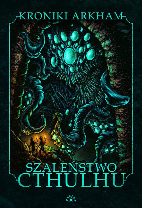 SZALEŃSTWO CTHULHU KRONIKI ARKHAM ARTHUR C.CLARKE ROBERT SILVERBERG