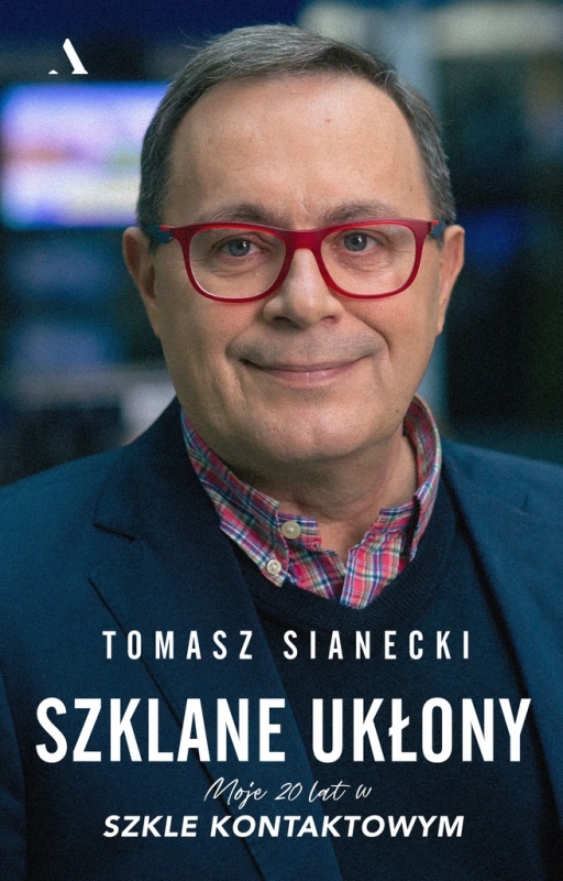 SZKLANE UKŁONY TOMASZ SIANECKI MOJE 20 LAT W SZKLE KONTAKTOWYM
