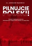 PILNUJCIE POLSKI KAZANIA JAROSŁAW WĄSOWICZ KAPELAN PREZYDENTA RP