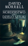 MORDERSTWO JAKO DZIEŁO SZTUKI DAVID MORRELL
