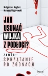 JAK USUNĄĆ WUJKA Z PODŁOGI? ZAWÓD SPRZĄTANIE PO ZGONACH WĘGLARZ WĘGOROWSKI