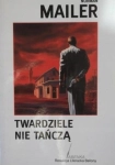 TWARDZIELE NIE TAŃCZĄ NORMAN MAILER