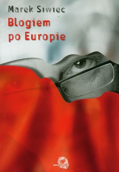BLOGIEM PO EUROPIE MAREK SIWIEC