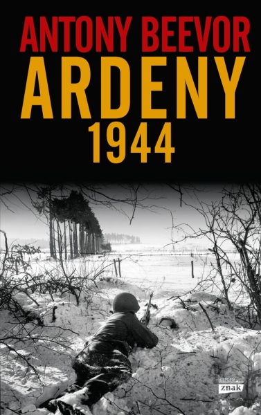ARDENY 1944 ANTHONY BEEVOR