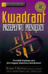 KWADRANT PRZEPŁYWU PIENIĘDZY ROBERT T KIYOSAKI SHARON L LECHTER