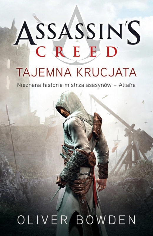ASSASSINS CREED TAJEMNA KRUCJATA OLIVER BOWDEN