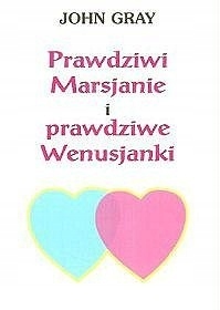 PRAWDZIWI MARSJANIE I PRAWDZIWE WENUSJANKI JOHN GRAY
