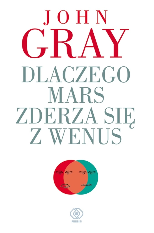 DLACZEGO MARS ZDERZA SIĘ Z WENUS JOHN GRAY