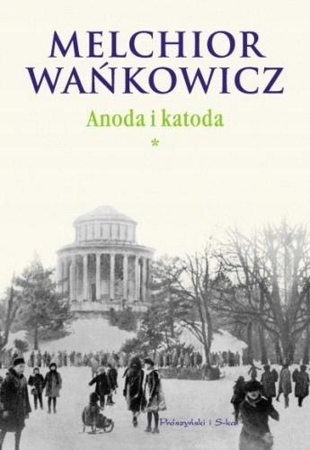 ANODA I KATODA TOM 1 MELCHIOR WAŃKOWICZ