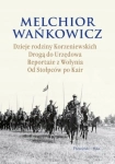 DZIEJE RODZINY KORZENIEWSKICH DROGĄ DO URZĘDOWA MELCHIOR WAŃKOWICZ