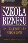 SZKOŁA BIZNESU KIYOSAKI ROBERT T LECHTER SHARON L