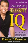ZWIĘKSZ SWÓJ FINANSOWY IQ ROBERT T KIYOSAKI