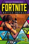 FORTNITE BATTLE ROYALE NIEOFICJALNY PRZEWODNIK GRACZA MICHAŁ ZACHARZEWSKI