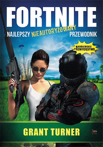 FORTNITE NAJLEPSZY NIEAUTORYZOWANY PRZEWODNIK