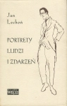 PORTRETY LUDZI I ZDARZEŃ JAN LECHOŃ
